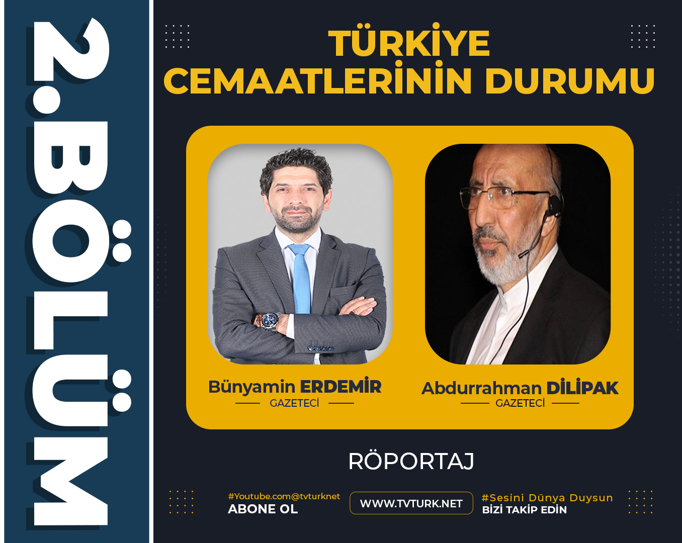 2. BÖLÜM ”TÜRKİYE CEMAATLERİNİN DURUMU”    RÖPORTAJ